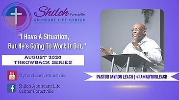 Shiloh Abundant Life Center Forestville | “I’ve Got a Situation, But He’s Going To Work It Out.” 